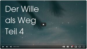 Der Wille als Weg Teil 4.jpg